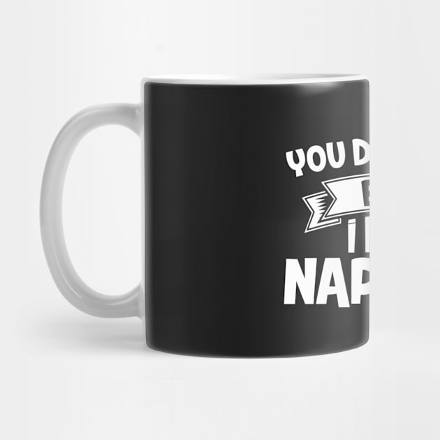 You Didn't Ask But I Love Napping by thingsandthings